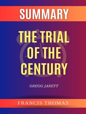 cover image of Summary of the Trial of the Century by Gregg Jarett